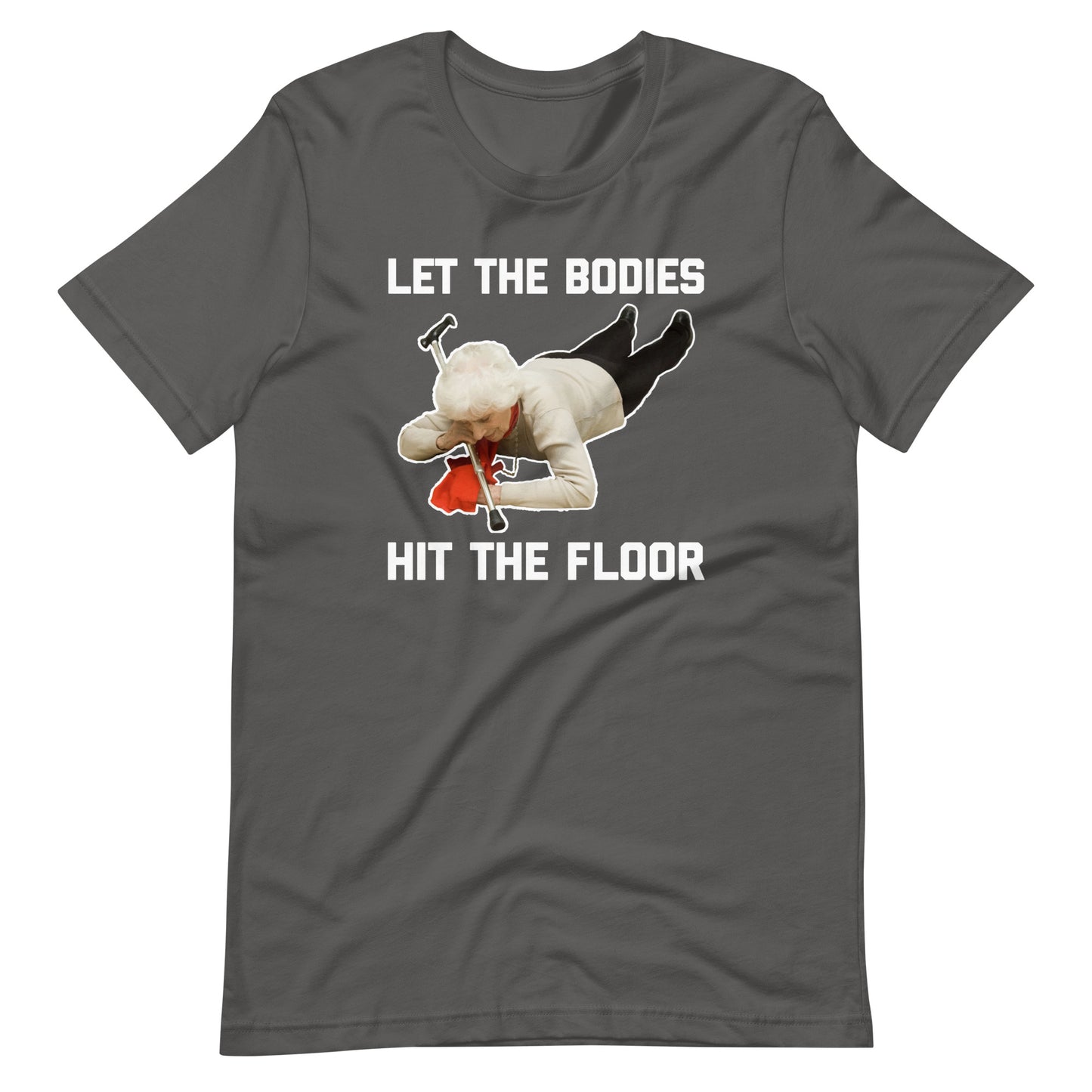 Let The Bodies Hit The Floor T-Shirt (Unisex)