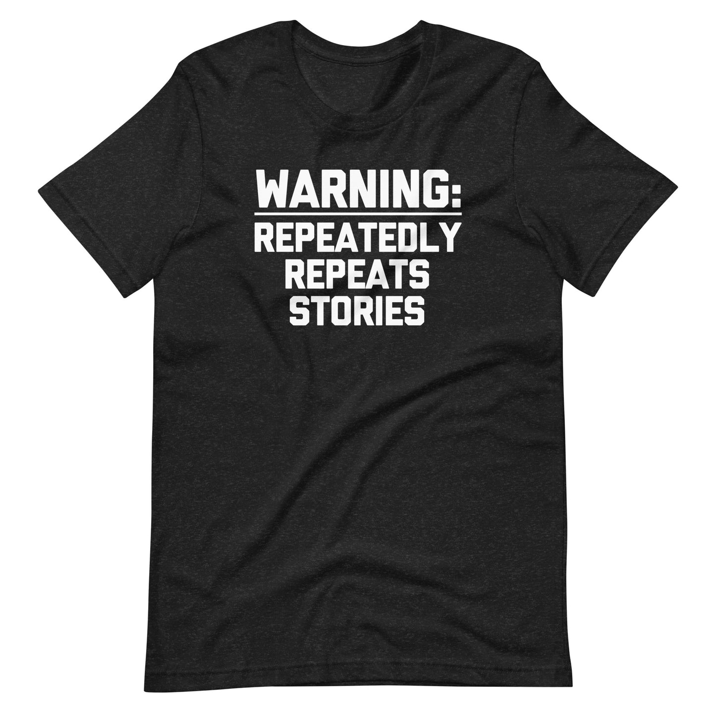 Warning: Repeatedly Repeats Stories T-Shirt (Unisex)