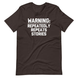 Warning: Repeatedly Repeats Stories T-Shirt (Unisex)