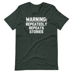 Warning: Repeatedly Repeats Stories T-Shirt (Unisex)