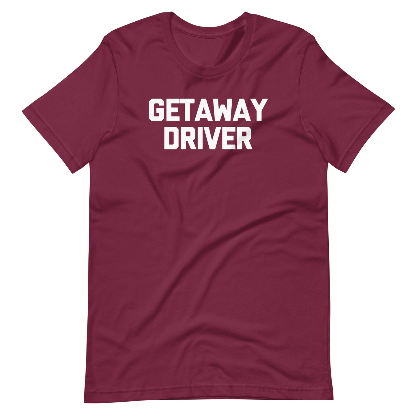 Getaway Driver T-Shirt (Unisex)