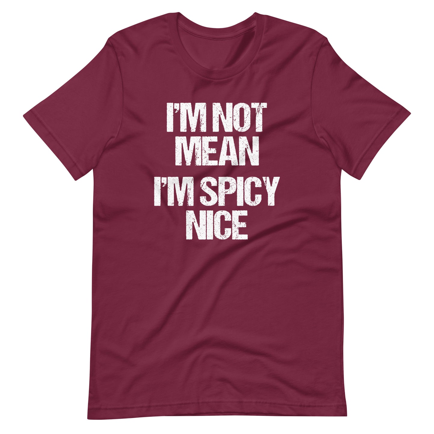 I'm Not Mean (I'm Spicy Nice) T-Shirt (Unisex)