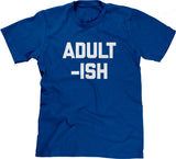 Adult-ish T-Shirt