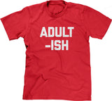 Adult-ish T-Shirt