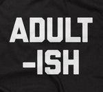 Adult-ish T-Shirt