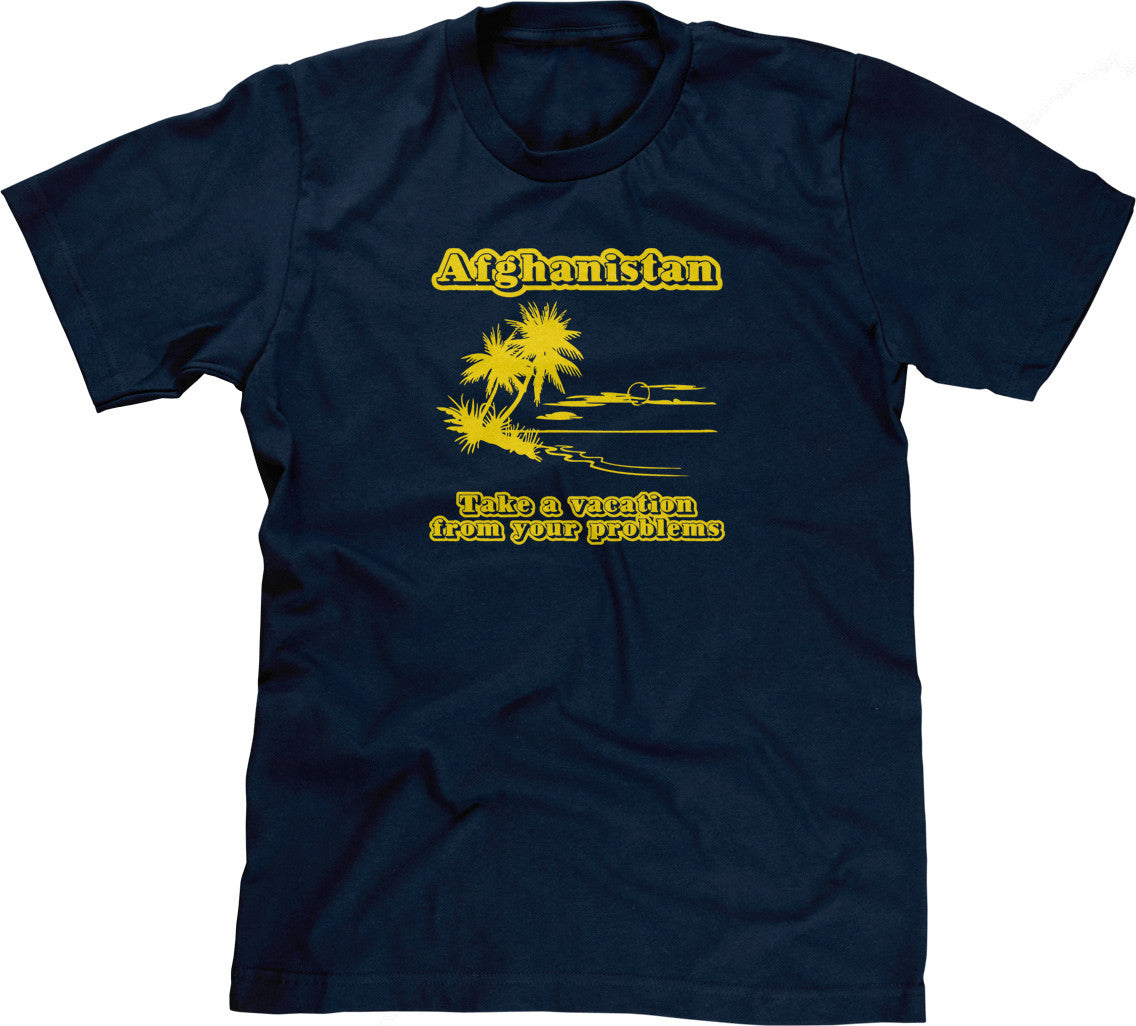 Afghanistan (Take A Vacation From Your Problems) T-Shirt