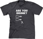 Are You Drunk? T-Shirt