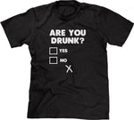 Are You Drunk? T-Shirt