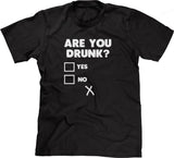 Are You Drunk? T-Shirt