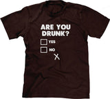 Are You Drunk? T-Shirt