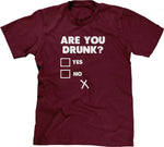 Are You Drunk? T-Shirt