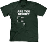 Are You Drunk? T-Shirt