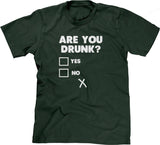 Are You Drunk? T-Shirt