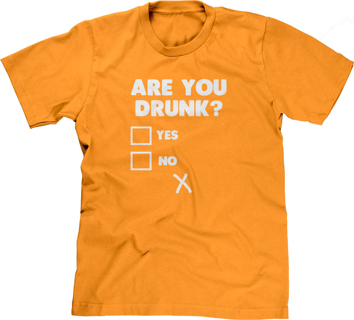 Are You Drunk? T-Shirt
