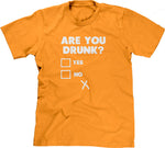 Are You Drunk? T-Shirt