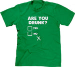 Are You Drunk? T-Shirt