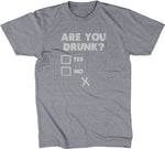 Are You Drunk? T-Shirt