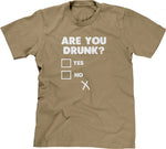 Are You Drunk? T-Shirt