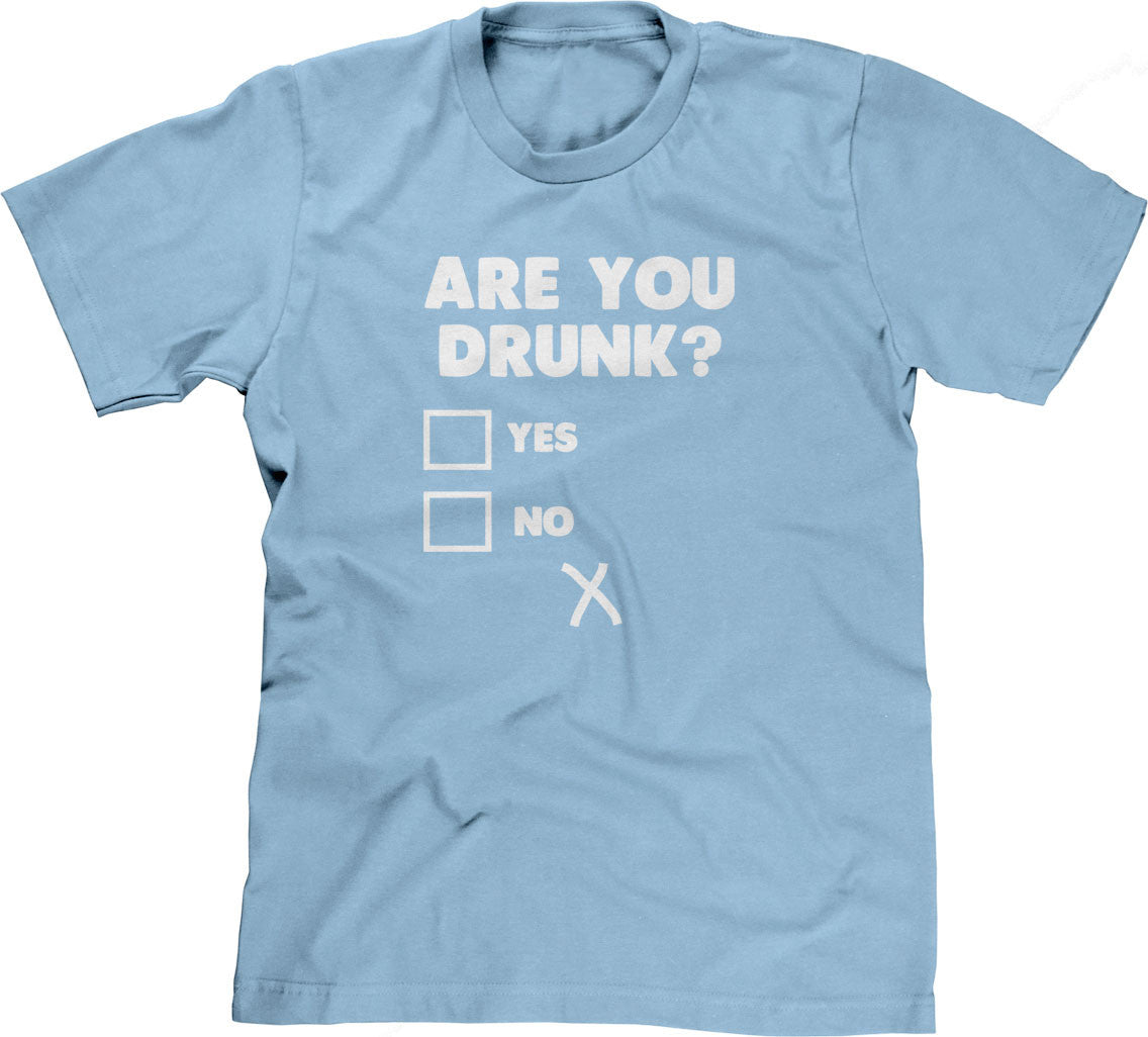 Are You Drunk? T-Shirt