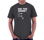 Are You Drunk? T-Shirt