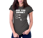 Are You Drunk? T-Shirt