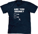 Are You Drunk? T-Shirt