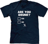 Are You Drunk? T-Shirt