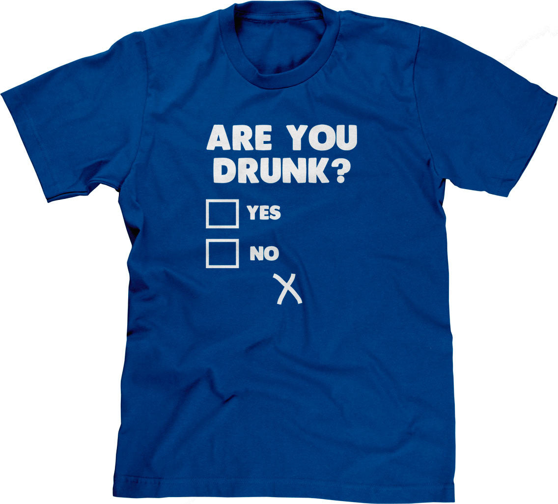 Are You Drunk? T-Shirt