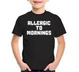 Allergic To Mornings T-Shirt