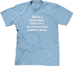 This Is A Band Shirt (You're Not Cool Enough) T-Shirt