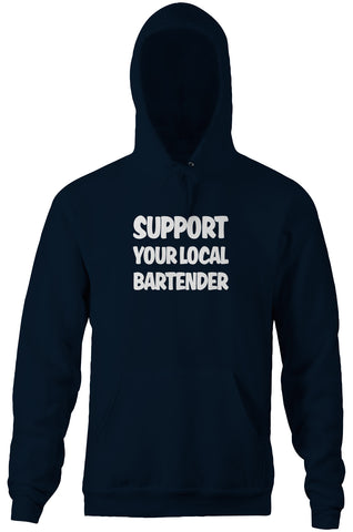 Support Your Local Bartender Hoodie