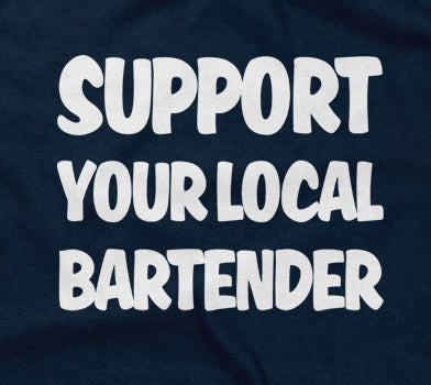 Support Your Local Bartender Hoodie