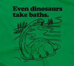 Even Dinosaurs Take Baths T-Shirt