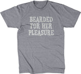 Bearded For Her Pleasure T-Shirt