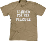 Bearded For Her Pleasure T-Shirt