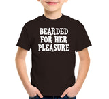 Bearded For Her Pleasure T-Shirt