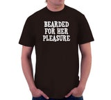 Bearded For Her Pleasure T-Shirt