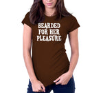 Bearded For Her Pleasure T-Shirt