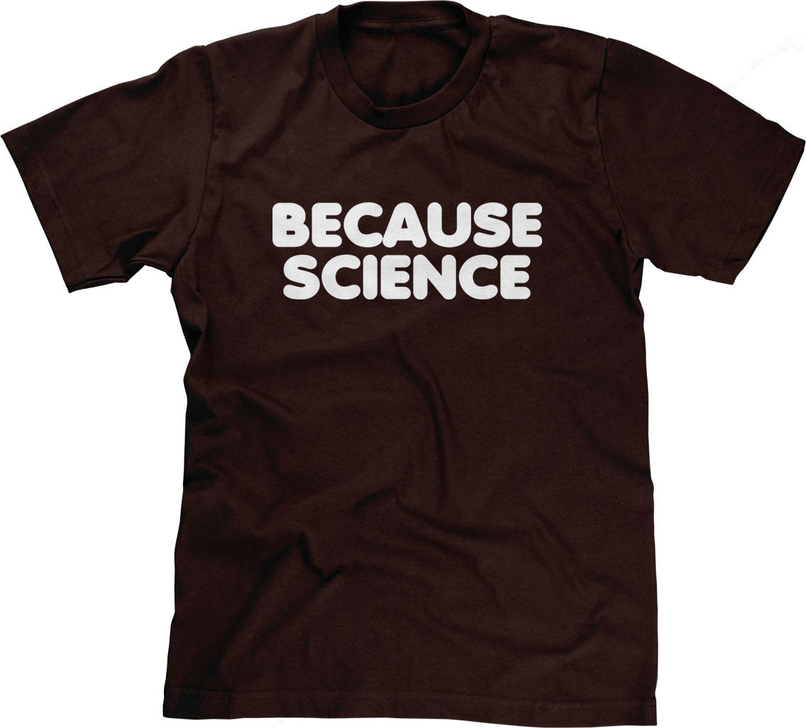 Because Science T-Shirt