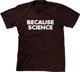 Because Science T-Shirt