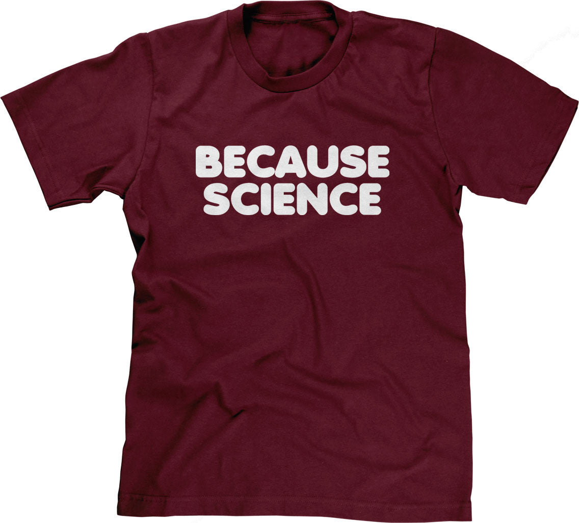 Because Science T-Shirt