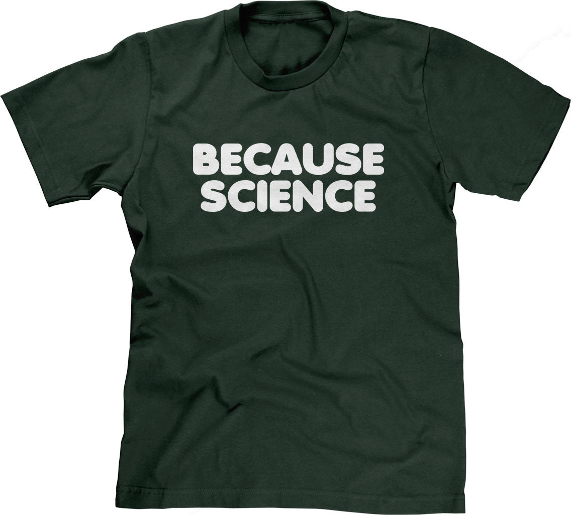 Because Science T-Shirt
