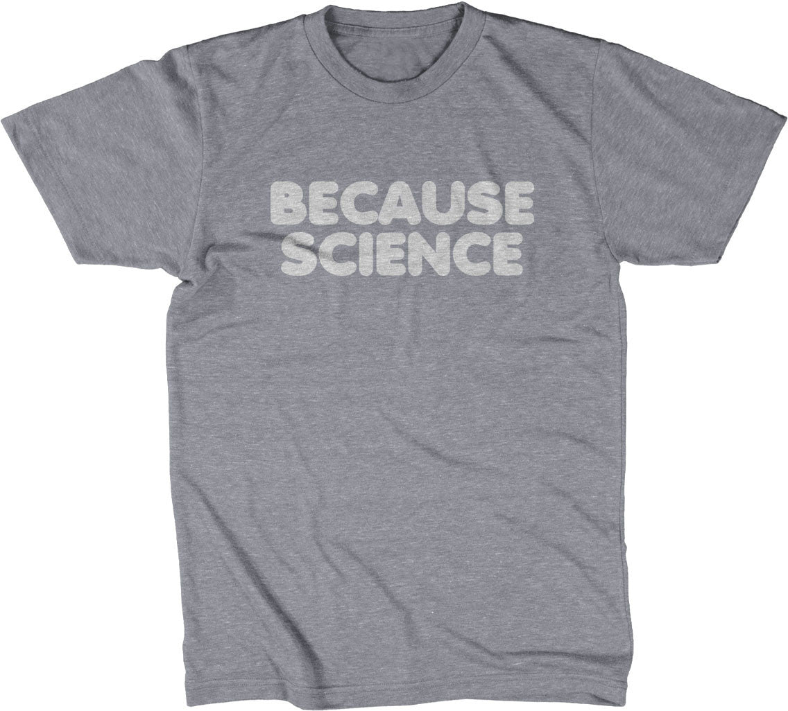 Because Science T-Shirt