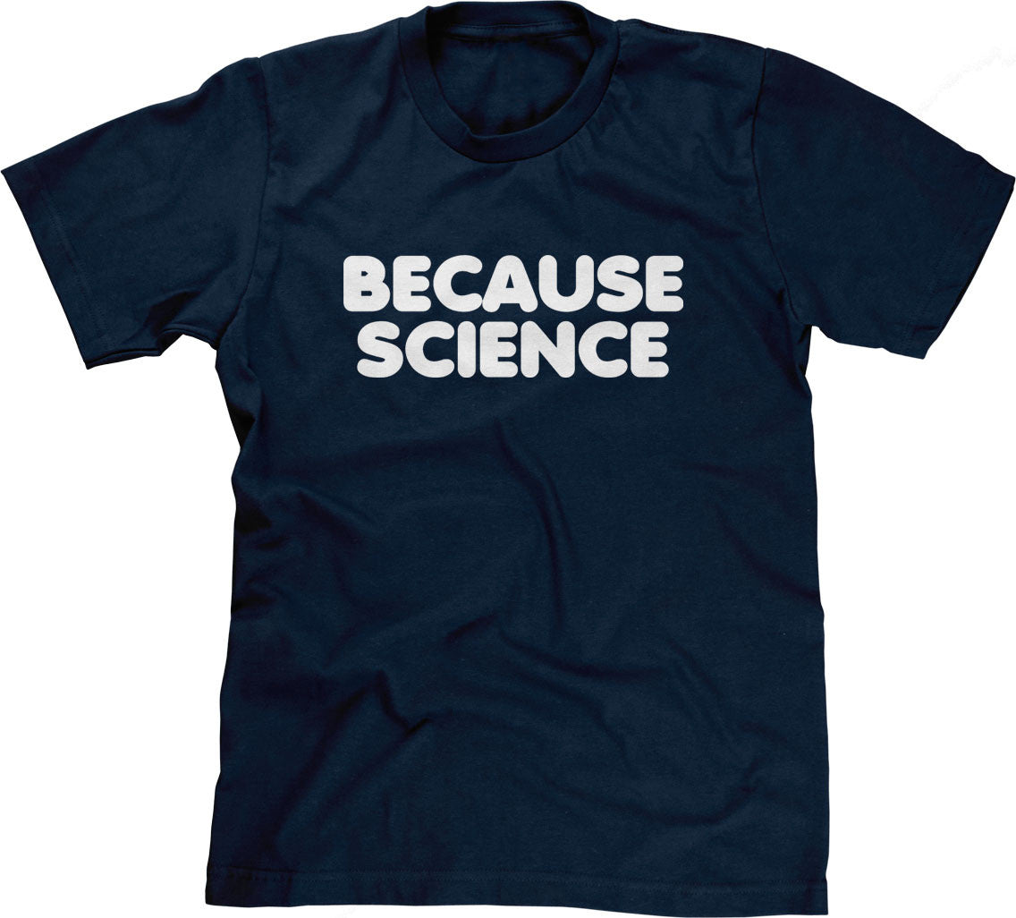 Because Science T-Shirt