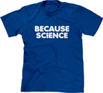 Because Science T-Shirt