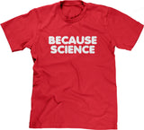 Because Science T-Shirt