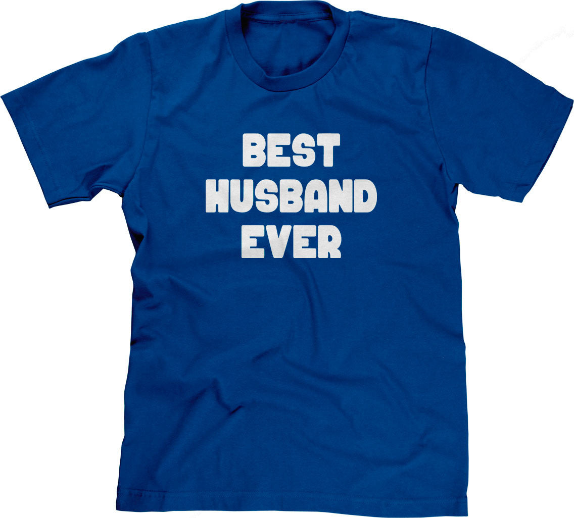 Best Husband Ever T-Shirt (Unisex)