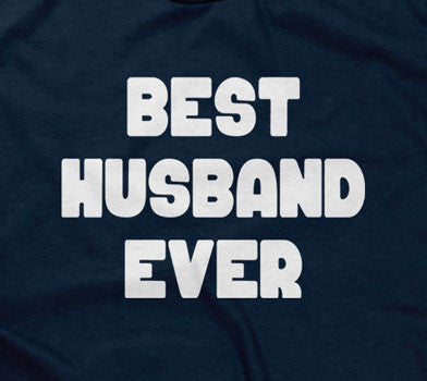 Best Husband Ever T-Shirt (Unisex)
