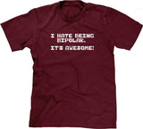 I Hate Being Bipolar (It's Awesome) T-Shirt