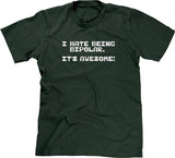 I Hate Being Bipolar (It's Awesome) T-Shirt
